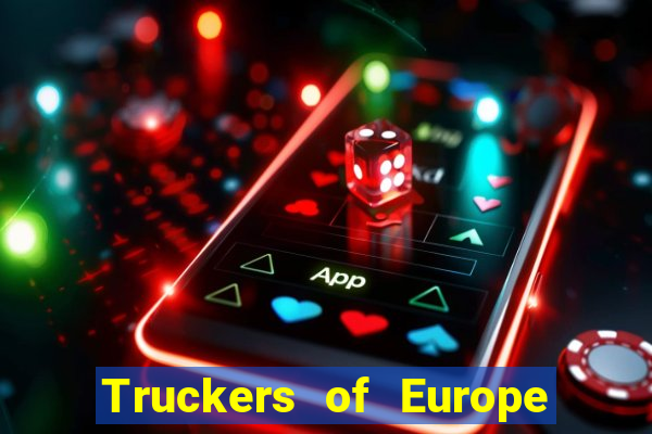 Truckers of Europe 3 dinheiro infinito